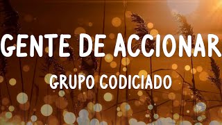 Grupo Codiciado - Gente De Accionar (Letras/Lyrics)