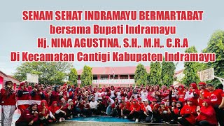 SENAM SEHAT INDRAMAYU BERMARTABAT, Bersama Bupati Indramayu Hj. NINA AGUSTINA, S.H,. M.H,. C.R.A