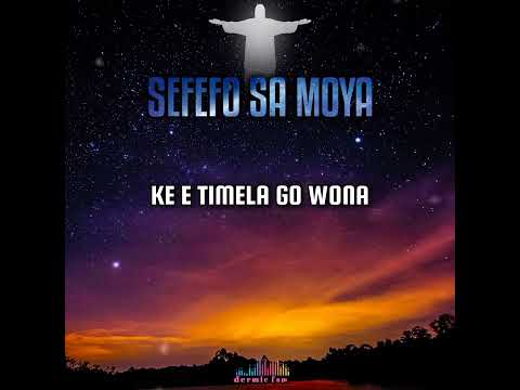 Sefefo Sa Moya_(Lyrics Video) 