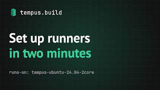 Connect tempus.build runners to GitHub Actions in two minutes