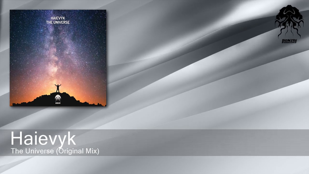 Haievyk - The Universe (Original Mix) [Bonzai Progressive]