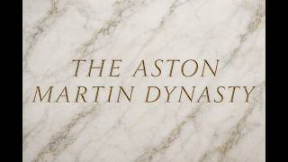 The Aston Martin Dynasty (Intro)