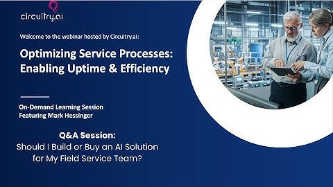 Circuitry.AI - Optimizing Service Processes QA: Why Should I Buy vs. Build a Solution?