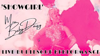 ‘’SHOWGIRL’’ ACT | CLASSIC BURLESQUE PERFORMANCE | MISS BABY DAISY| LIVE PERFORMANCE.