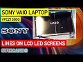 Repairing Lines on LCD Screen Laptop Sony LED Fix Notebook TV  VAIO Z Serie VPCZ138GG PCG-31111W