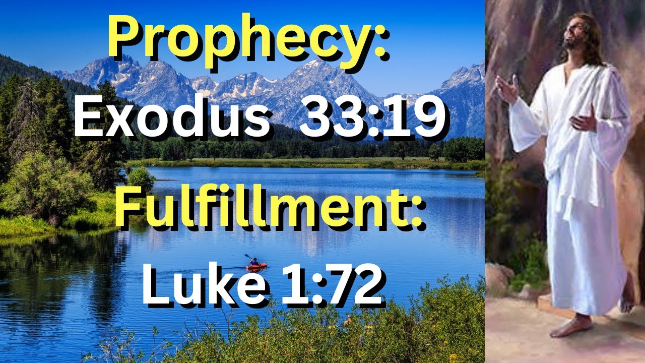 (Prophecy: Exodus 33:19) and (Fulfillment: Luke 1:72) His Character ...