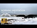 4K Morning Meditation 007 - Ocean Storm - no voice guide