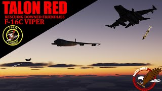 TALON RED | RESCUING FRIENDLY PILOTS - DCS F-16C Viper | FIWOS Mission 9 | #dcs 4K 60 FPS VR