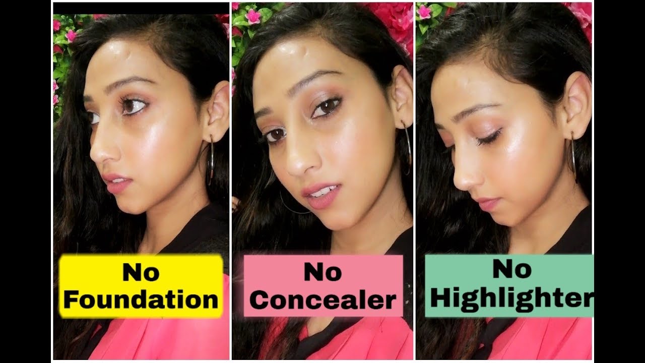 Everyday Dewy Makeup Makeup No Makeup Look No Foundation No Concealer No Highlighter Youtube