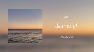 Video thumbnail of "Aze - dear ex gf (Official Lyric Video)"