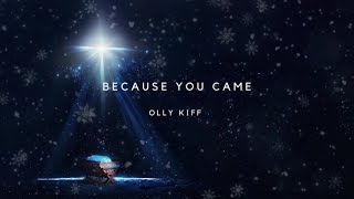 Olly Kiff - Because You Came (Lyric Video) chords