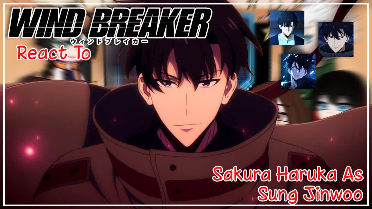Wind Breaker Nii-Satoru React To Sakura Haruka As Sung Jinwoo || speed up by 2x||AU_OC ||Gacha React