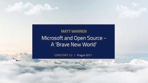 Matt WARREN - Microsoft and Open Source - A 