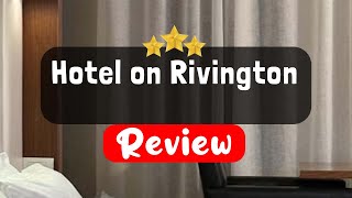 Hotel on Rivington New York Review  Is This Hotel Worth It?