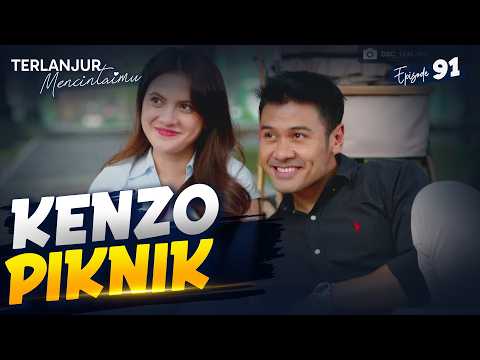 Asik Deh! Kenzo Diajak Piknik Sama Papa Elio & Mama Arumi | TERLANJUR MENCINTAIMU | EPS 91 (1/4)