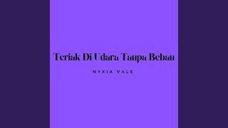 Teriak Di Udara Tanpa Beban