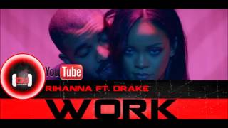 Rihanna Ft.  Drake - Work