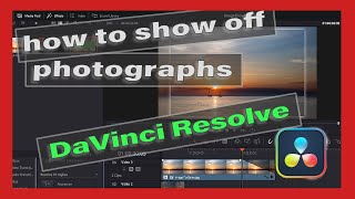 How To Showcase Your Photos Using Davinci Resolve