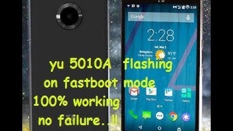 yu 5010a flashing  in fastboot mode 100% working