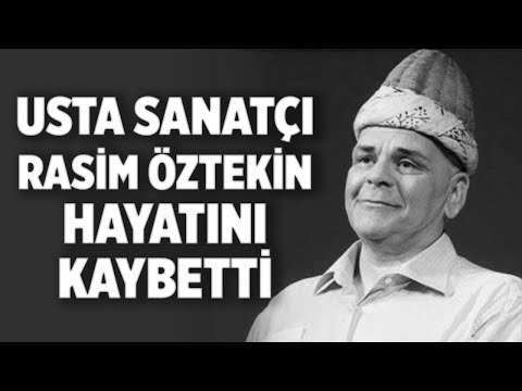 Son Dakika! Usta Oyuncu Rasim Öztekin Hayatını Kaybetti