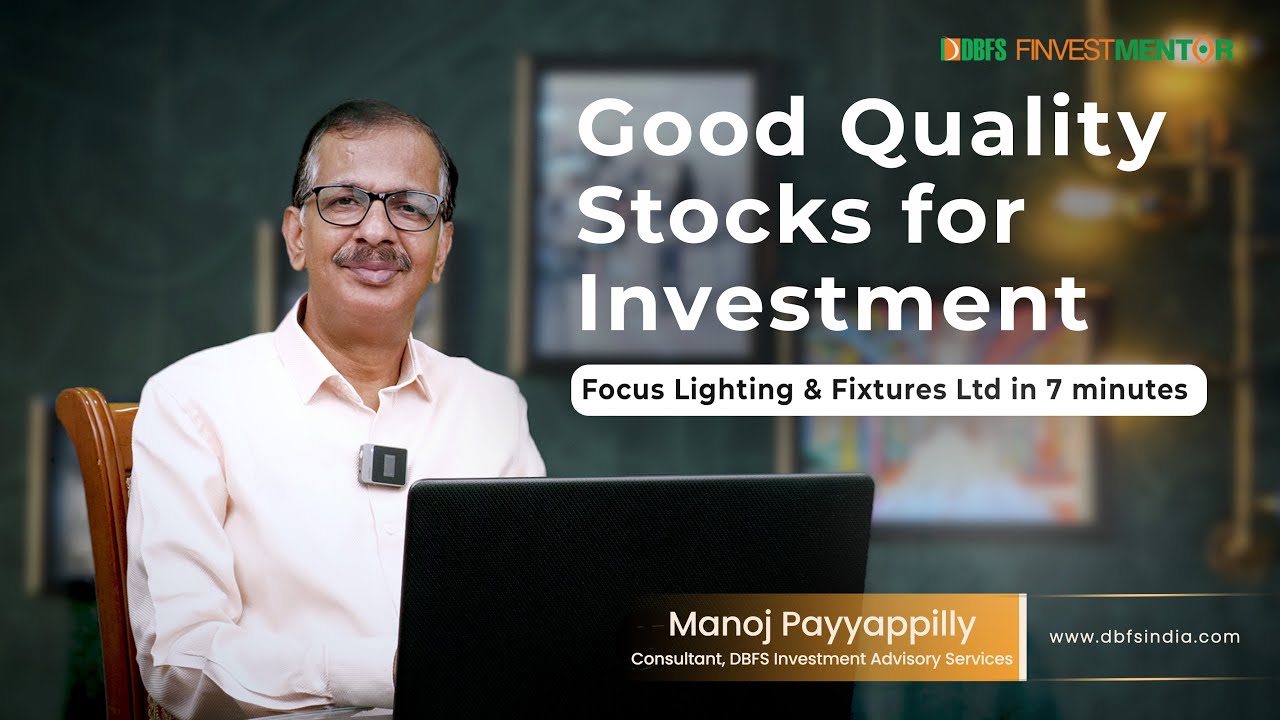 നല്ല ഗുണനിലവാരവും ലാഭ സാധ്യതയുമുള്ള ഓഹരികൾ Focus Lighting & Fixtures