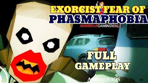 Exorcist FEAR OF PHASMOPHOBIA Android Game Full Gameplay