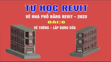 🔴Bài 6: Vẽ Tường Trong ReVit  -Vẽ Nhà Phố Bằng Revit 2023#baoquanxd
