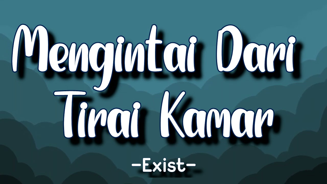 Exists Mengintai Dari Tirai Kamar Lyrics 1 Hour Loop Youtube