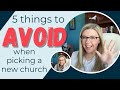 5 Things to Avoid When Picking a New Church
