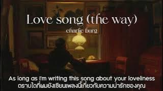 (thaisub/แปล) Love song (the way) - charlie burg (feat. Bluets)
