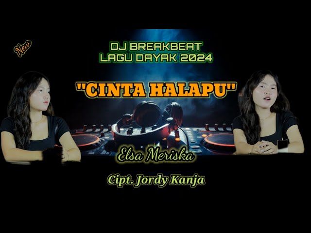 DJ Cinta Halapu - Elsa Meriska - DJ Lagu Dayak Terbaru 2024 class=