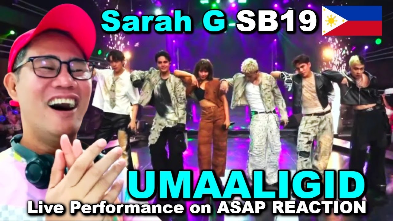 Sarah G x SB19 - UMAALIGID - Live Performance on ASAP REACTION