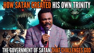 John Anosike || This Is How Satan Created His Own Trinity | The Dragon | The Leviathan | The Serpent