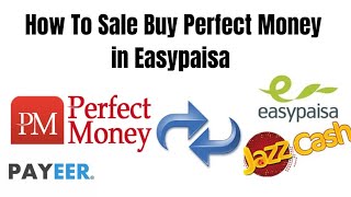 How to Deposit perfect money In Easypaisa and jazz cash in Pakistan