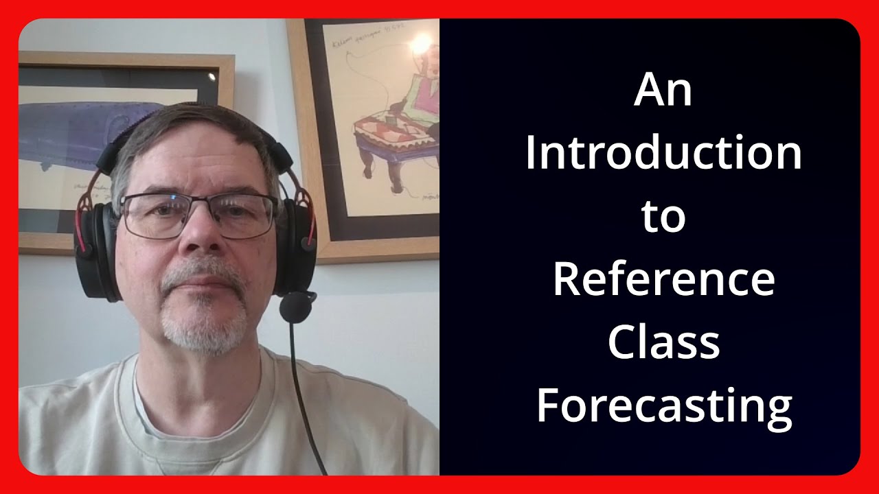 An Introduction to Reference Class Forecasting - YouTube