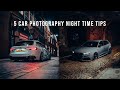 5 Car Photography NIGHT TIME Tips