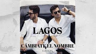 Смотреть клип Lagos & Lara Project - Cámbiate El Nombre (Cover Audio)