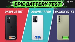 Xiaomi 11T Pro vs Oneplus 9RT, Galaxy S21 FE Battery Drain Test | Charging Test | Gaming Test