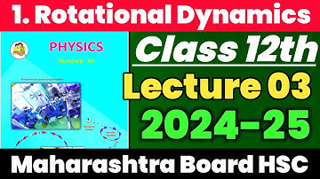 12th physics | chapter 1 | rotational dynamics | Lecture 3 | 12th physics chapter 1 | Lecture 3 |