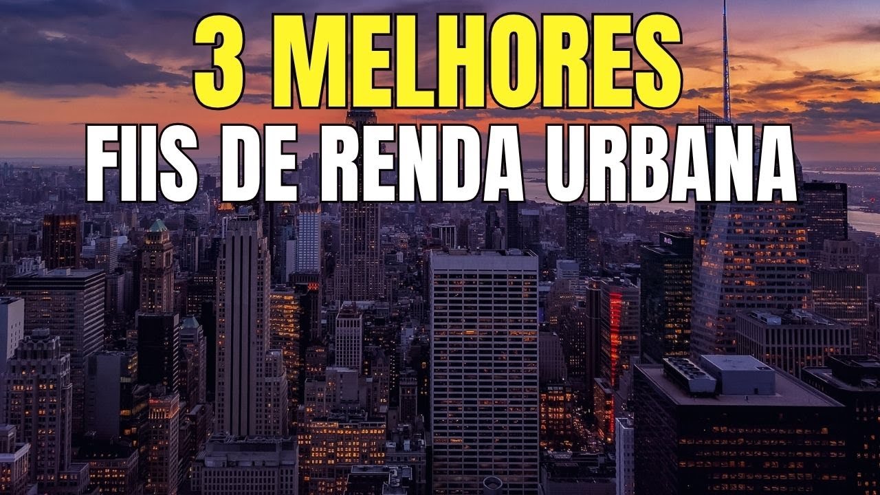 Os 3 Top Fundos Imobiliários de Renda Urbana