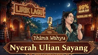 LIRIK LAGU • Bhima Wahyu - Nyerah Ulian Sayang