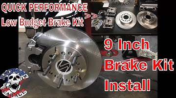 QUICK PERFORMANCE BUDGET 9 INCH REAR DISC BRAKE KIT INSTALL