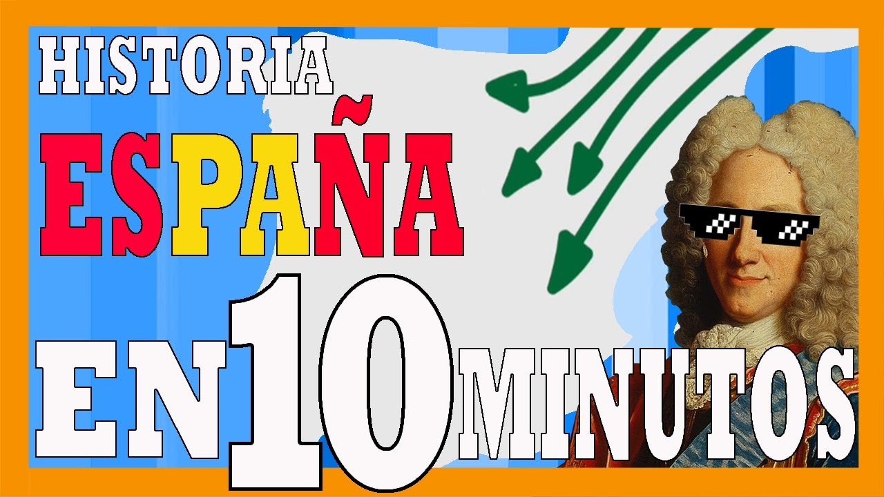 Historia De Espana En 10 Minutos Resumen Facil Youtube