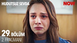 Hudutsuz Sevda 29. Bölüm 2. Fragmanı