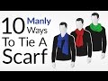 How To Tie 10 Scarf Knots For Men | Men's Scarves Tying Tutorial | Wear Scarfs Video