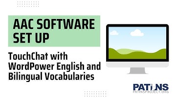 AAC Software Set Up: TouchChat with WordPower English and Bilingual Vocabularies