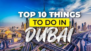 Top 10 Things to Do in Dubai | 10 New Activities Must-Do in Dubai | 2024 Dubai Activities | UAE 2024