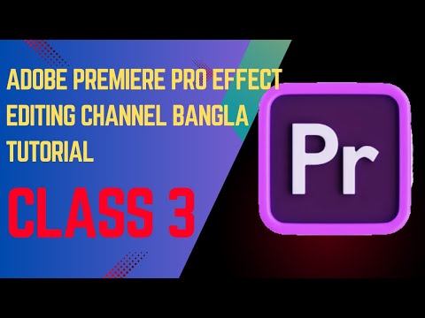 adobe premiere pro effect editing channel bangla tutorial