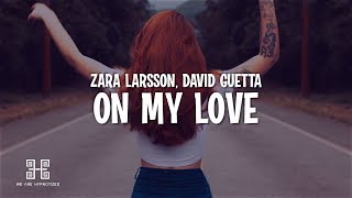 Zara Larsson, David Guetta - On My Love (Lyrics) Resimi