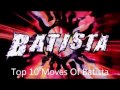 Top 10 moves of batista